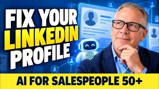 Full How to Improve Your LinkedIn Profile with ChatGPT | Salespeople Over 50 News