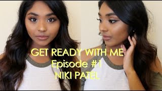 Get Ready With Me: Episode #1 (Talk-Through Tutorial) | Nikita Patel