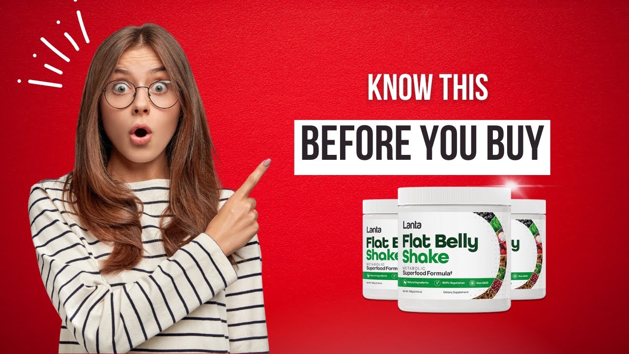 LANTA FLAT BELLY SHAKE – LANTA FLAT BELLY SHAKE REVIEW – Does Lanta Flat Belly Shake Work?