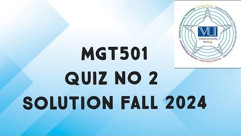 MGT501 Quiz No 2 Solution Fall 2024 | mgt501 quiz  2 solution 2024 | mgt501 quiz 2 solved fall 2024