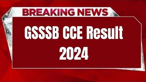 GSSSB CCE Result 2024: Direct Link, Steps to Download Online