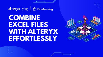 How to Effortlessly Combine Excel Files with Alteryx