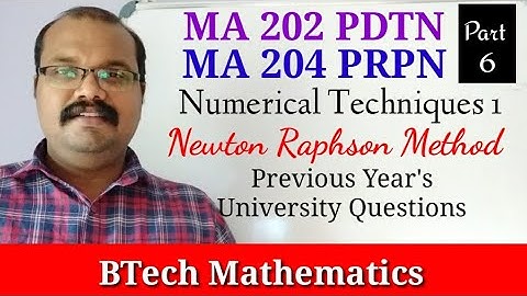 Newton Raphson Method (University Questions) | Numerical Techniques (Part 6) | S4 Mathematics
