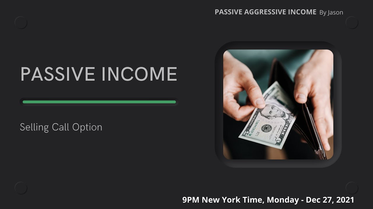 passive income คือ  2022 Update  [Option Buổi 3] - PASSIVE INCOME - Selling Call Options - Sell Covered Call