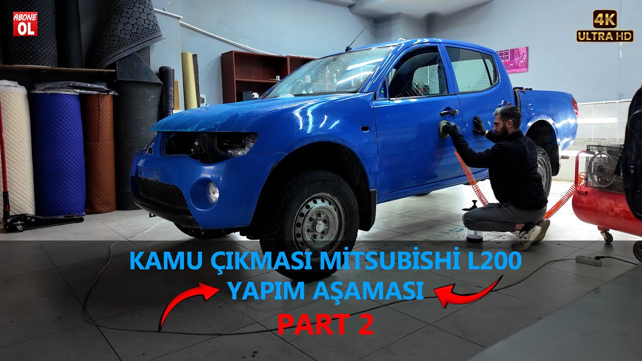 KAMU ÇIKMASI MİTSUBİSHİ L200 YAPIM AŞAMASI PART 2 | POLİSAJ İŞLEMLERİ | 4X4 | 4K