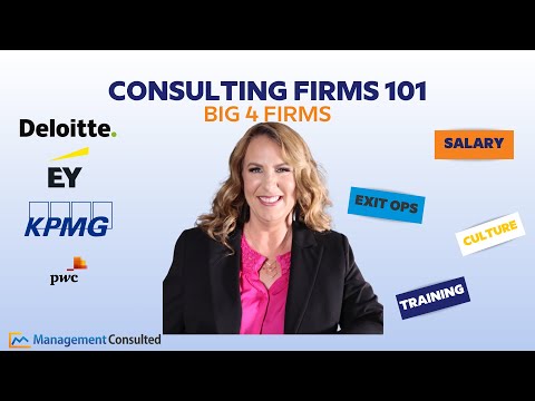 Consulting Firms 101: Big 4 Firms (Deloitte, PwC, KPMG, Ernst & Young)