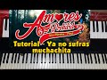 Tutorial Ya No Sufras Muchachita - Amores Prohibidos - JCS🎹 - Korg m50