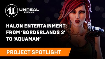 Halon Entertainment: From ‘Borderlands 3’ to ‘Aquaman’ | Spotlight | Unreal Engine