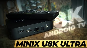 Minix U8K Ultra Android TV Box - The Ultimate 8K Streaming Machine?