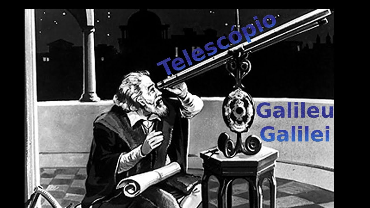 Telescópio & Galileu Galilei - YouTube