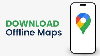 How to Download Offline Maps on Google Maps