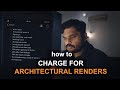 how to charge for ARCHITECTURAL RENDERS