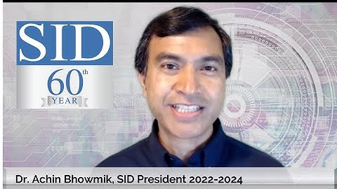 Interview with Dr. Achin Bhowmik, SID President 2022-2024