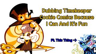 Dubbing Timekeeper Cookie Comics Because I Can And It's Fun [Ft. Blue Thing]