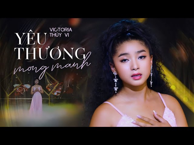 Yêu Thương Mong Manh - Victoria Thúy Vi | Official 4K MV
