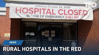 Rural hospitals across the country now in the financial red; futures uncertain