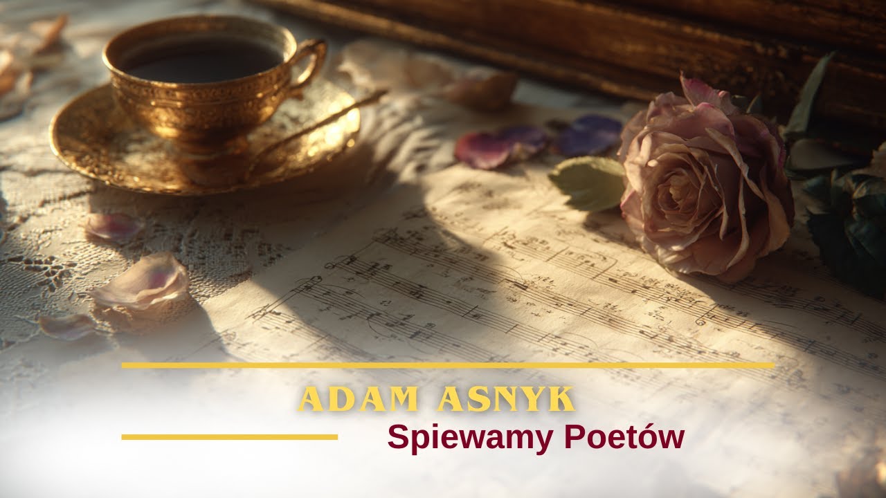 Adam Asnyk – Polska Muzyka i Poezja Śpiewana | Najpiękniejsze Utwory