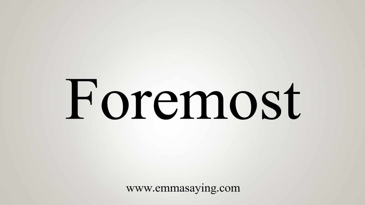 How To Say Foremost YouTube