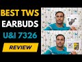 best tws earbuds uni 7326 review 2025