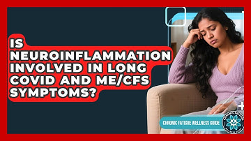 Is Neuroinflammation Involved in Long COVID and ME/CFS Symptoms?