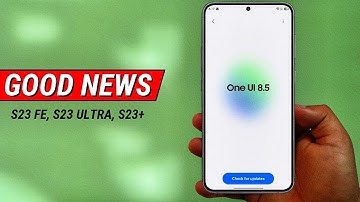 Samsung S23-gebruikers - Maak je klaar voor de One Ui 8.5-update | S23 Fe