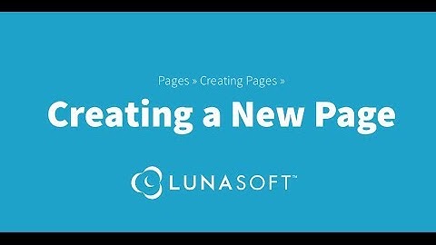 How To Create a Page Using the LunaSoft Content Management System