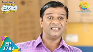 Taarak Mehta Ka Ooltah Chashmah - Episode 2782 - Full Episode