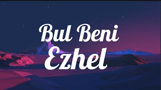 Bul Beni Ezhel Lyrics Video