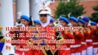 Hari Merdeka  17 Agustus  Marching Band Version 2023 By M Ridwan, RDS PRO