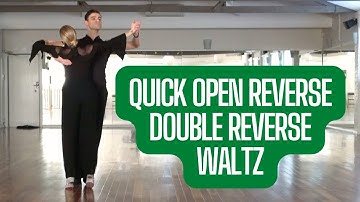 Quick Open Reverse Turn, Double Reverse Overspin & Reverse Turn - Waltz