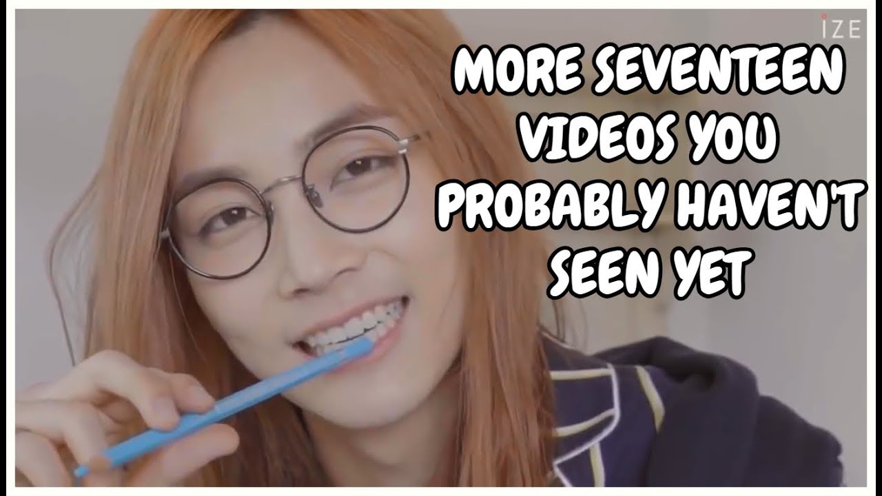 ▫More Seventeen videos you probably haven't seen yet▫
