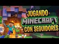 Minecraft Con Seguidores