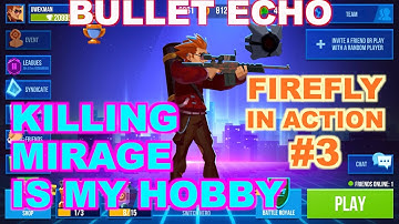 Bullet Echo | Firefly hero gameplay #3 | killing Mirage | Battle Royale mode