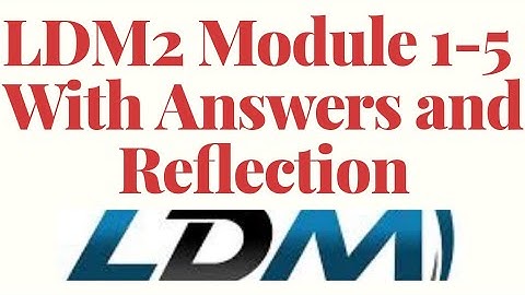 LDM2 Module 1-5 Complete Answer with Reflection