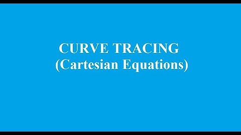 CURVE TRACING | CARTESIAN CURVES | EXAMPLE 3