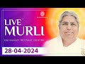 Live murli 28042024 by bk asha didi from om shanti retreat centre delhincr