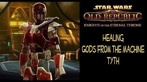 SWTOR Healing Gods from the Machine Tyth 8 man