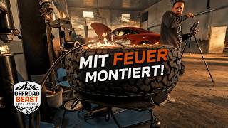 Wir mussten die Reifen anzünden...