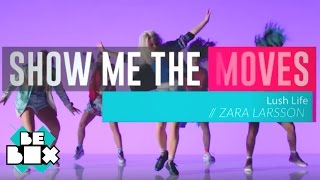 Zara Larsson 'Lush Life' Dance Tutorial | Show Me The Moves