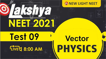 LAKSHYA NEET 2021 Physics Test 9 | Vector