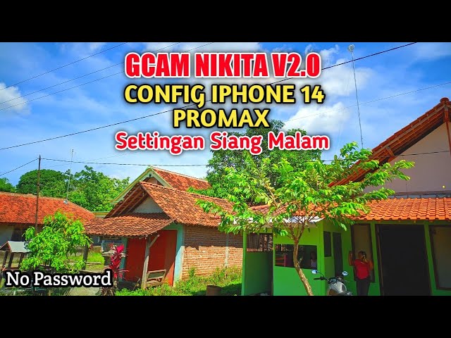 Terbaru 🔥Config  iPhone 14 Promax Gcam Nikita V2.0 Settingan Siang Malam Jernih & Detail class=