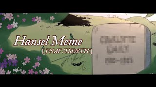 ゞ Hansel Meme Ft. Charlie Tse & Tfcfnaf Tw Blood Gc Filler Post