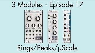 3 Modules #17: Rings, Peaks, µScale