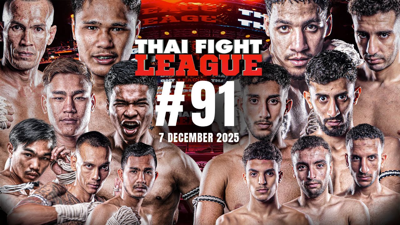 THAI FIGHT LEAGUE #91 [FULL] | 7 December 2025