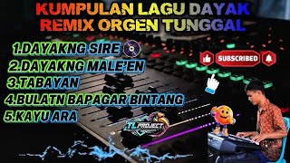 KUMPULAN LAGU DAYAK REMIX‼️ || VERSI TL PROJECT 2 || ORGEN TUNGGAL || VIRAL TERBARU‼️