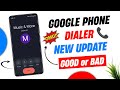 🔥Google Phone Dialer New Update 2025 | Google Dialer Update | Google Phone App New Update