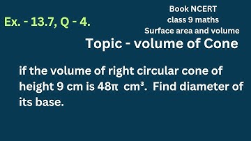if the volume of right circular cone of height 9 cm is 48 5 cm cube find the diameter of its base
