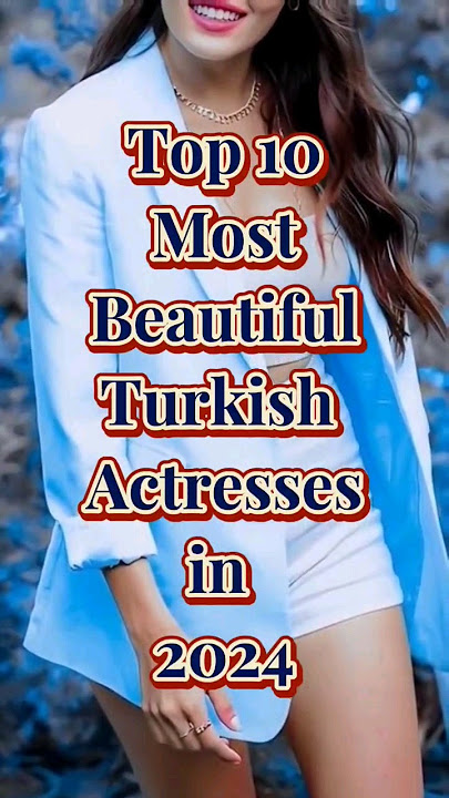 Top 10 Most Beautiful Turkish Actresses in 2024 #top10 #short #turkish #youtubeshorts