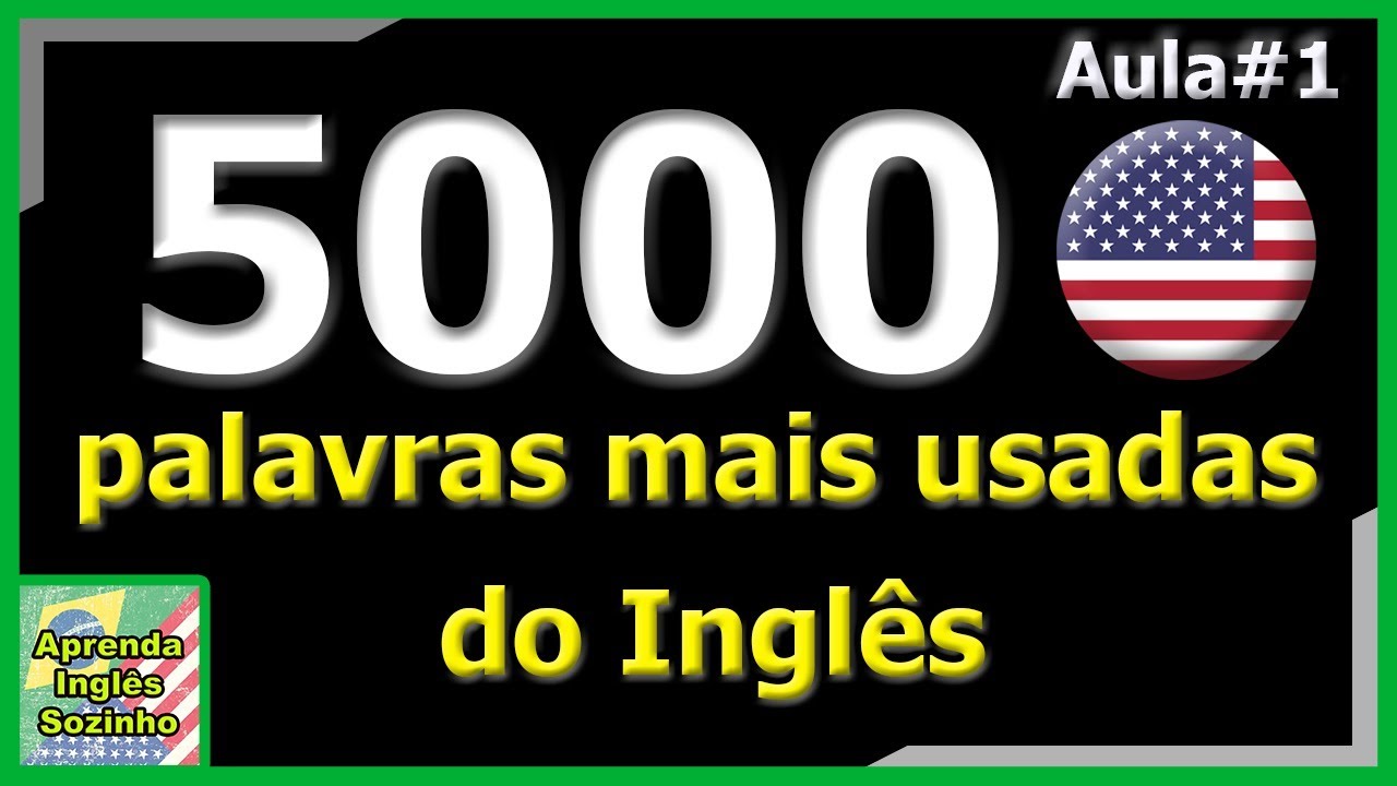 5000 PALAVRAS MAIS USADAS EM INGLÊS, Aula 6 