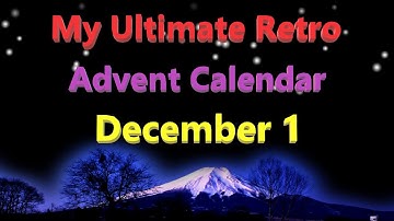 Ultimate Retro Advent Calendar Dec 1